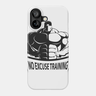 No Excuse Training Phone Case
