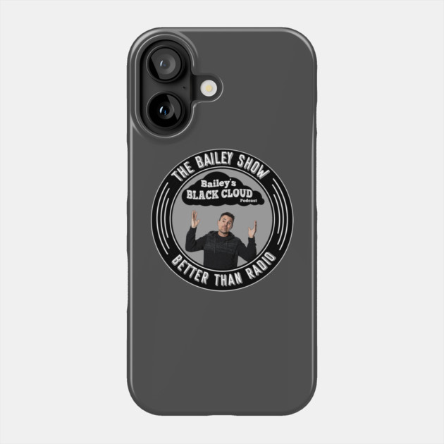 Black Cloud Podcast Logo Phone Case by BPX (Bailey Podcast XChange) Merch