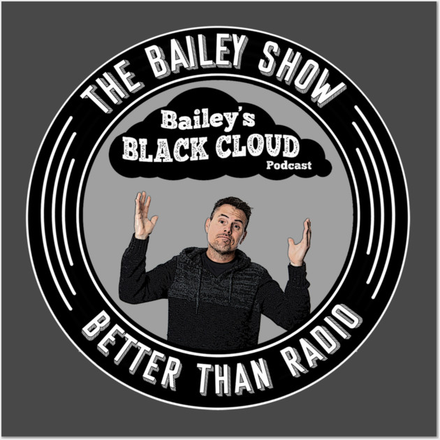 Black Cloud Podcast Logo Wall Art by BPX (Bailey Podcast XChange) Merch