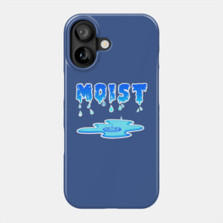 MOIST Phone Case