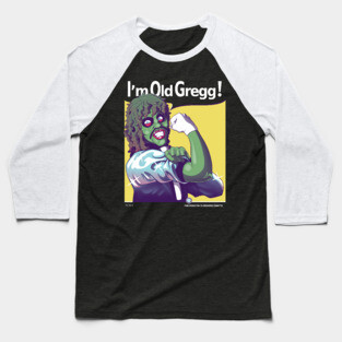 I'm Old Gregg! Baseball T-Shirt