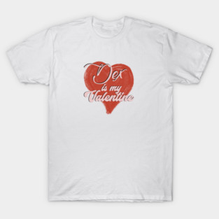 Dex is my Valentine, Keeper of the lost cities fan art T-Shirt