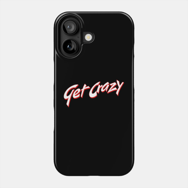 Get Crazy 1983 Phone Case by The Daily Ghost