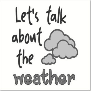 Let's talk about the weather Posters and Art