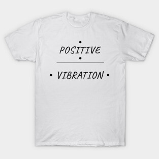 Positive Vibration T-Shirt