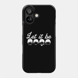 Let it Be Phone Case