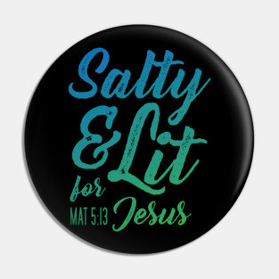 Salty and Lit for Jesus - Blue Gradient Distress Pin
