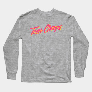 Teen Creeps Long Sleeve T-Shirt
