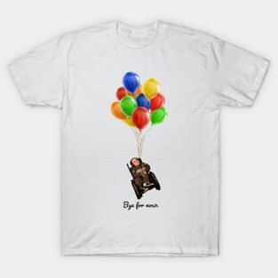Bye for Now Eric the Actor T-Shirt