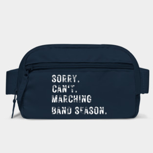 Funny Marching Band Tee Can't Sorry Marching Band Season Bag
