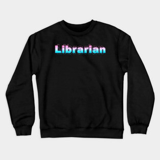 Librarian Crewneck Sweatshirt