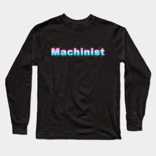 Machinist Long Sleeve T-Shirt