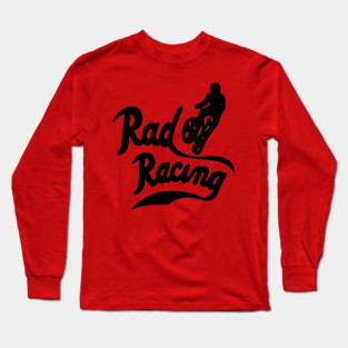 Rad Racing Long Sleeve T-Shirt