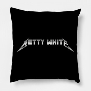 Betty White is Metal Pillow