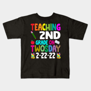 Teaching 2nd Grade On Twosday 2-22-22 Tuesday February 2nd 2022 2nd grade Kids T-Shirt