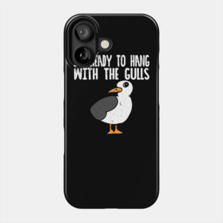 Ready to Hang with my Gulls Phone Case