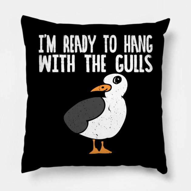 Ready to Hang with my Gulls Pillow by belownormal