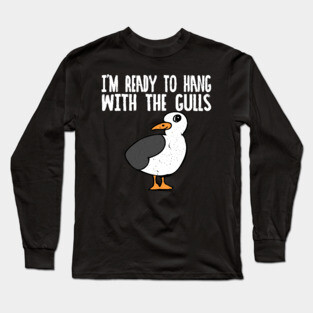Ready to Hang with my Gulls Long Sleeve T-Shirt