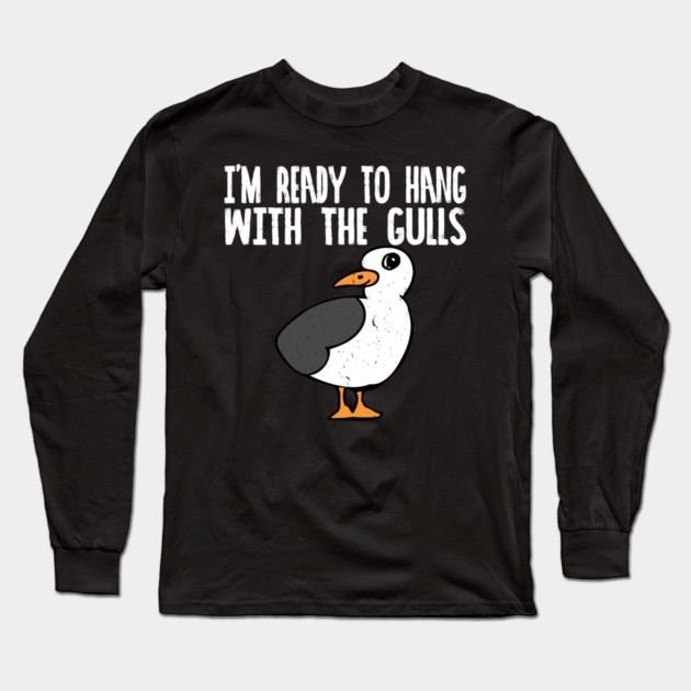 Ready to Hang with my Gulls Long Sleeve T-Shirt by belownormal