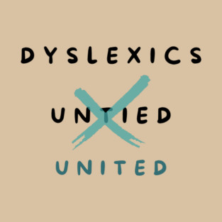 Dyslexics United T-Shirt