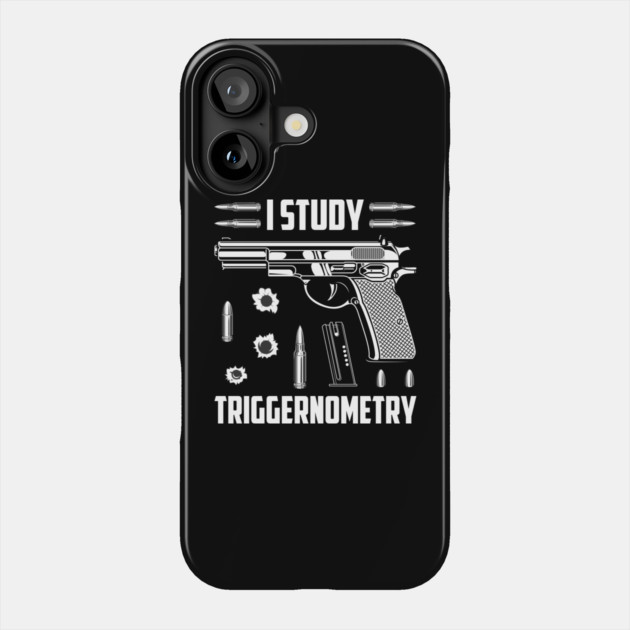 I Study Triggernometry Phone Case by Silly Me Studio