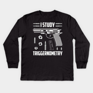 I Study Triggernometry Kids Long Sleeve T-Shirt