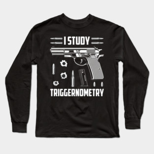 I Study Triggernometry Long Sleeve T-Shirt