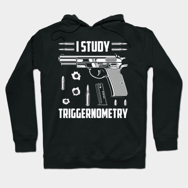 I Study Triggernometry Hoodie by Silly Me Studio