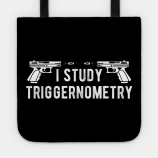 I Study Triggernometry Gun Rights Tote