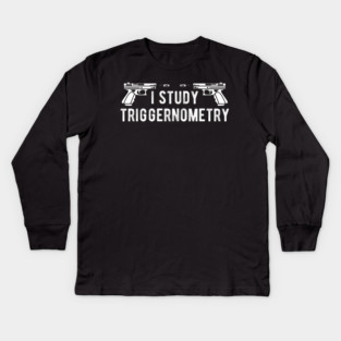 I Study Triggernometry Gun Rights Kids Long Sleeve T-Shirt