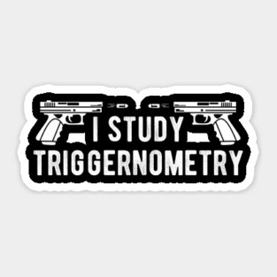 I Study Triggernometry Gun Rights Sticker