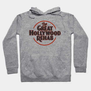 The Great Hollywood Rehab Hoodie