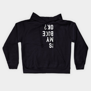 Is My Bike Ok? Kids Hoodie