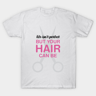 Perfect Hair T-Shirt