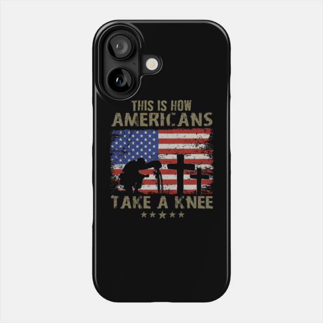 This is how Americans take a knee, Kneel for the Flag Phone Case by Silly Me Studio
