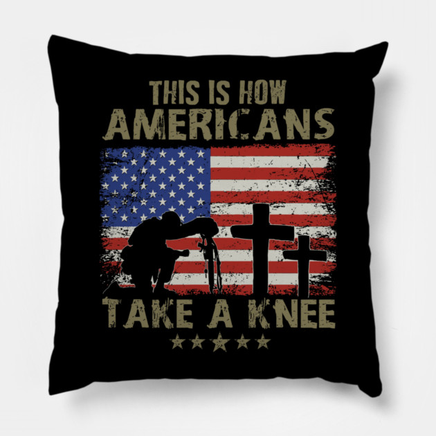 This is how Americans take a knee, Kneel for the Flag Pillow by Silly Me Studio