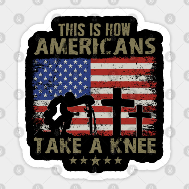 This is how Americans take a knee, Kneel for the Flag Sticker by Silly Me Studio