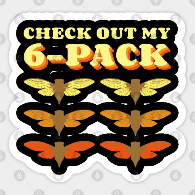 Check Out My Six Pack Cicada Pun Hilarious Design graphic Sticker by creative