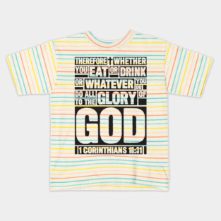 1 Corinthians 10:31 Eat or Drink Kids T-Shirt
