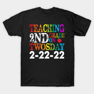 Teacher Teaching Second 2nd Grade On Twosday 2-22-2022 T-Shirt