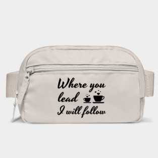 Where you lead I will follow Bag