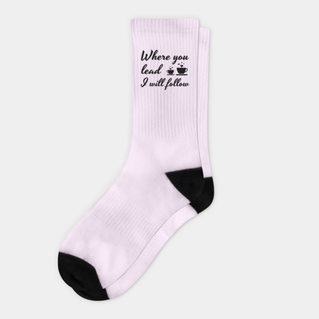 Where you lead I will follow Socks by Stars Hollow Mercantile