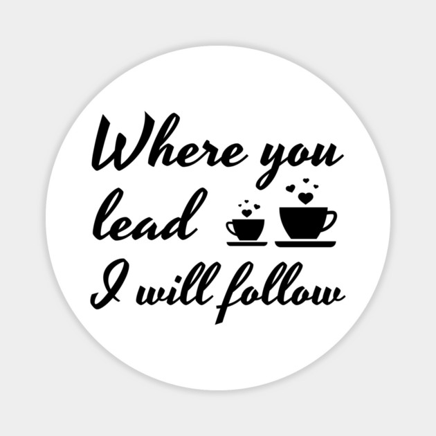 Where you lead I will follow Magnet by Stars Hollow Mercantile