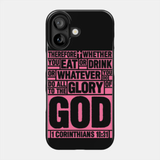 1 Corinthians 10:31 Eat or Drink Phone Case