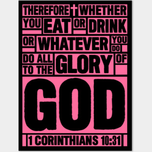 1 Corinthians 10:31 Eat or Drink Posters and Art