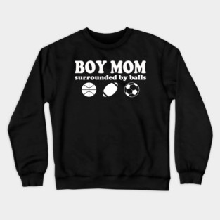 Boy mom surrounded by balls Crewneck Sweatshirt