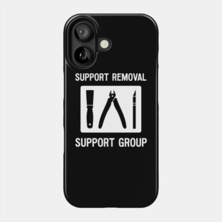 Funny 3D Printer Tools Support Removal Joke Phone Case