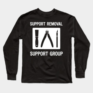 Funny 3D Printer Tools Support Removal Joke Long Sleeve T-Shirt