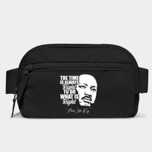 The Time Is Always Right To Do What Is Right Black History Month Martin Luther King Day Bag