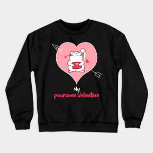 My Pawsome Valentine Crewneck Sweatshirt